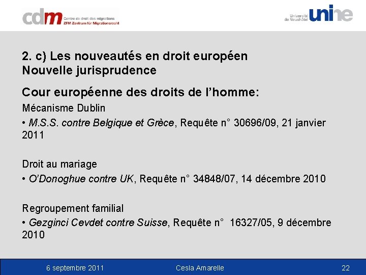 2. c) Les nouveautés en droit européen Nouvelle jurisprudence Cour européenne des droits de