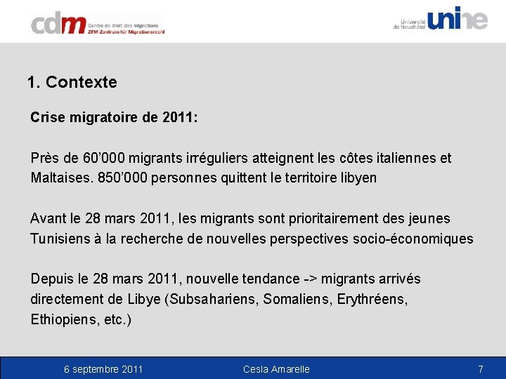 1. Contexte Crise migratoire de 2011: Près de 60’ 000 migrants irréguliers atteignent les