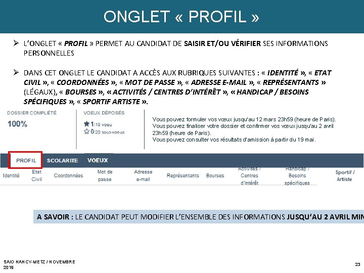 ONGLET « PROFIL » Ø L’ONGLET « PROFIL » PERMET AU CANDIDAT DE SAISIR