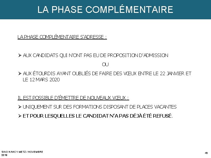 LA PHASE COMPLÉMENTAIRE S’ADRESSE : Ø AUX CANDIDATS QUI N’ONT PAS EU DE PROPOSITION