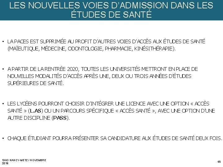 LES NOUVELLES VOIES D’ADMISSION DANS LES ÉTUDES DE SANTÉ • LA PACES EST SUPPRIMÉE