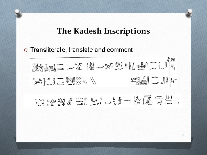 The Kadesh Inscriptions O Transliterate, translate and comment: 2 