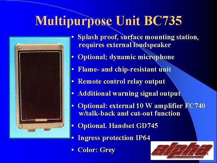 Multipurpose Unit BC 735 • Splash proof, surface mounting station, requires external loudspeaker •