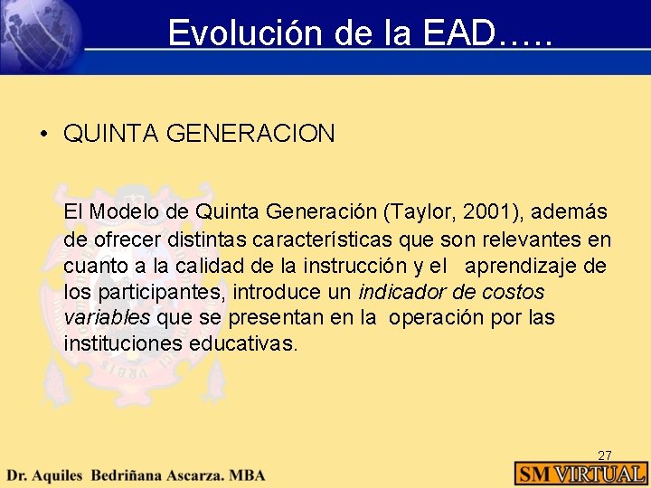 Evolución de la EAD…. . • QUINTA GENERACION El Modelo de Quinta Generación (Taylor,