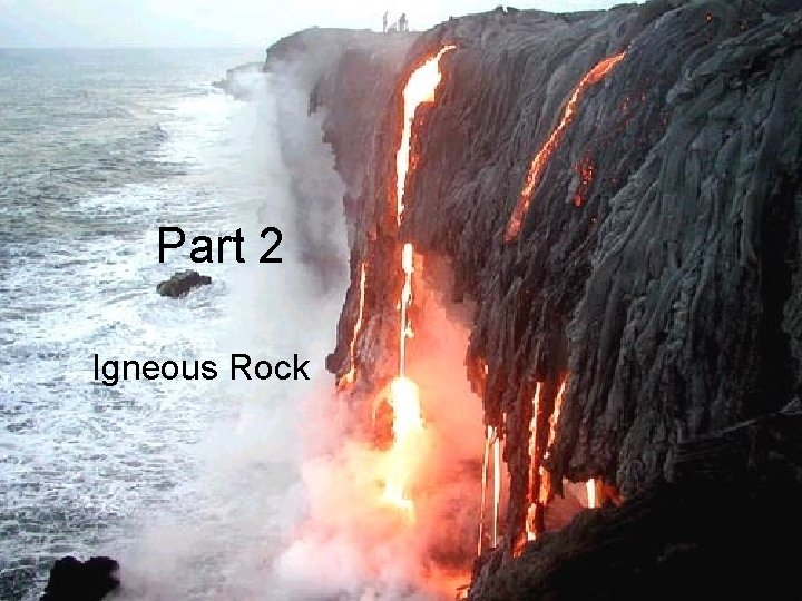 Part 2 Igneous Rock 