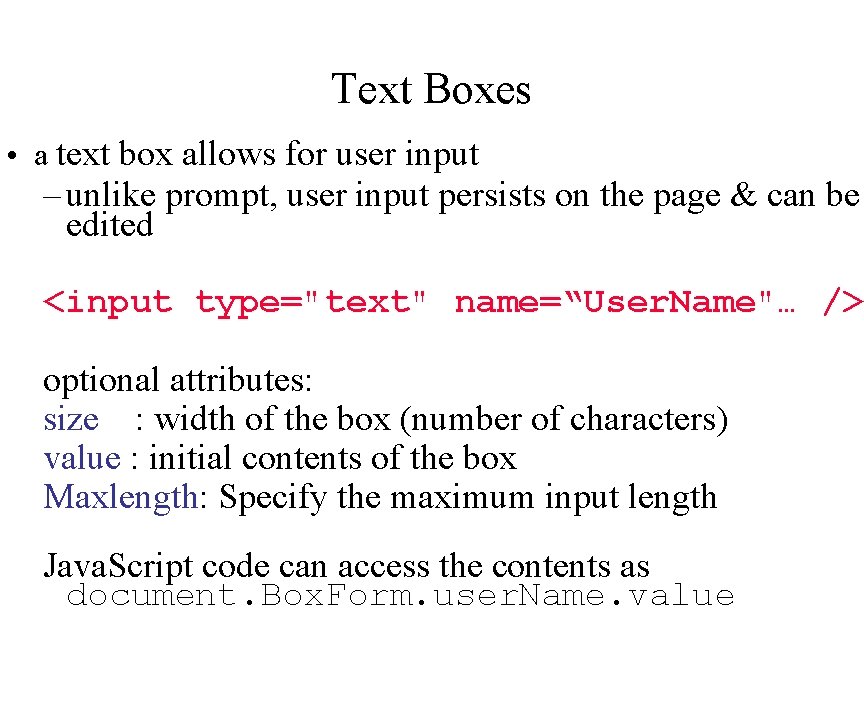 Text Boxes • a text box allows for user input – unlike prompt, user