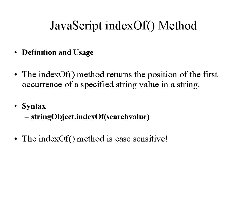 Java. Script index. Of() Method • Definition and Usage • The index. Of() method