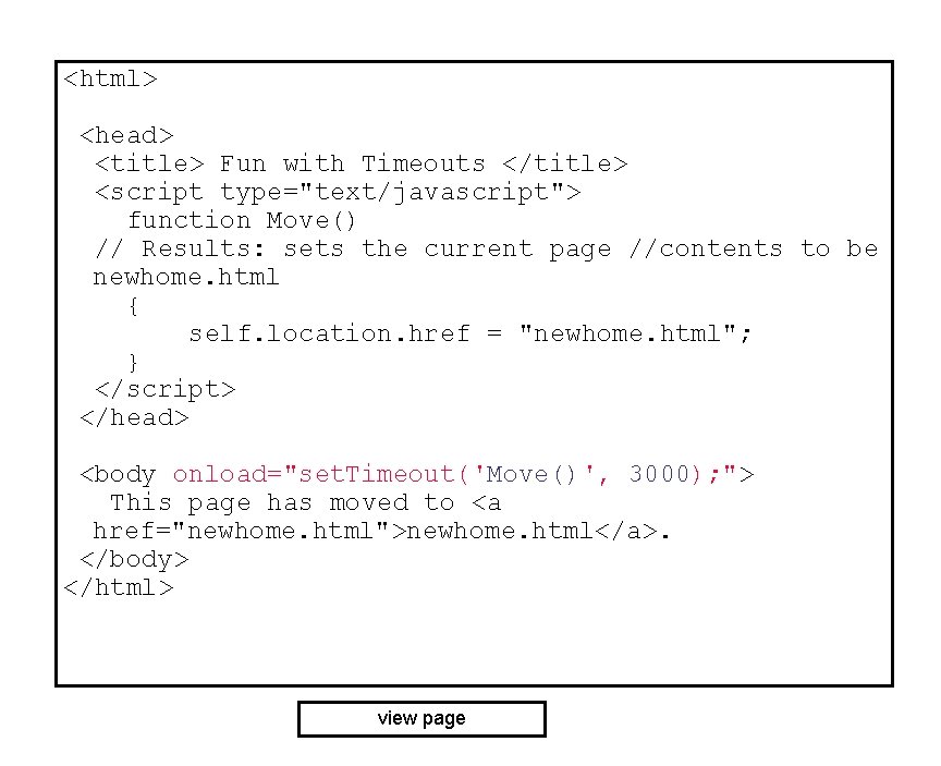 <html> <head> <title> Fun with Timeouts </title> <script type="text/javascript"> function Move() // Results: sets
