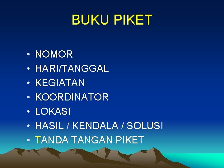 BUKU PIKET • • NOMOR HARI/TANGGAL KEGIATAN KOORDINATOR LOKASI HASIL / KENDALA / SOLUSI