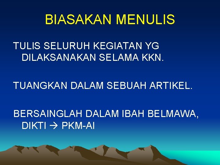 BIASAKAN MENULIS TULIS SELURUH KEGIATAN YG DILAKSANAKAN SELAMA KKN. TUANGKAN DALAM SEBUAH ARTIKEL. BERSAINGLAH