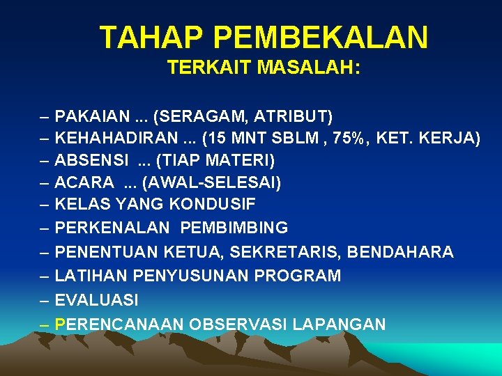 TAHAP PEMBEKALAN TERKAIT MASALAH: – – – – – PAKAIAN. . . (SERAGAM, ATRIBUT)