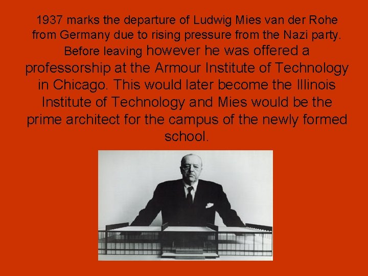 1937 marks the departure of Ludwig Mies van der Rohe from Germany due to