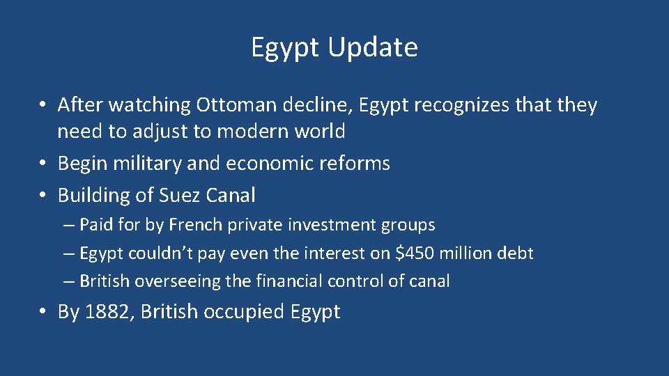 Egypt Update • After watching Ottoman decline, Egypt recognizes that they need to adjust