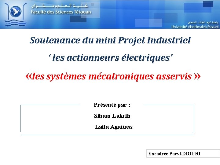 Soutenance du mini Projet Industriel ‘ les actionneurs électriques’ «les systèmes mécatroniques asservis »