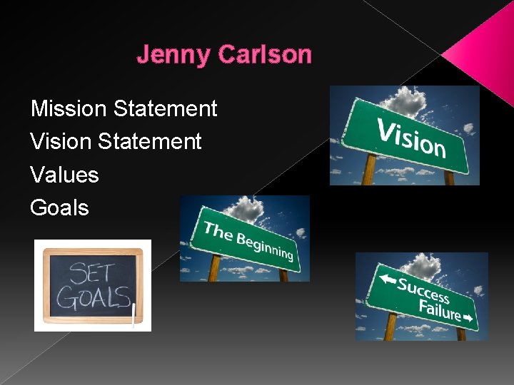 Jenny Carlson Mission Statement Vision Statement Values Goals 