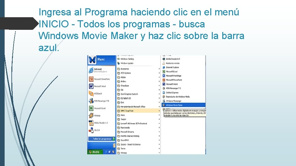 Ingresa al Programa haciendo clic en el menú INICIO - Todos los programas -