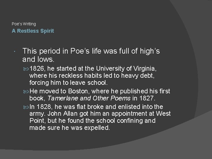 Poe’s Writing A Restless Spirit This period in Poe’s life was full of high’s