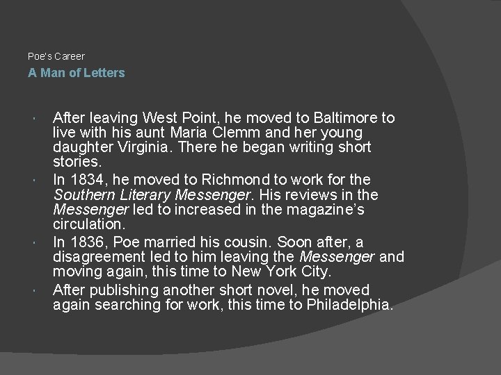 Poe’s Career A Man of Letters After leaving West Point, he moved to Baltimore