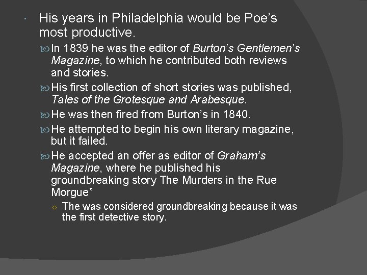  His years in Philadelphia would be Poe’s most productive. In 1839 he was