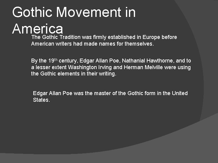 Gothic Movement in America The Gothic Tradition was firmly established in Europe before American