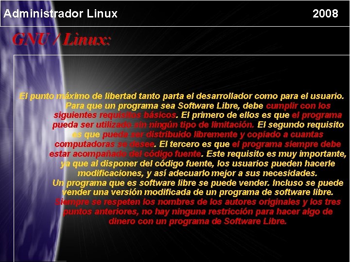 Administrador Linux 2008 GNU / Linux: El punto máximo de libertad tanto parta el