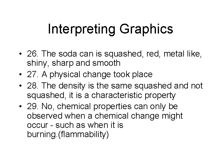 Interpreting Graphics • 26. The soda can is squashed, red, metal like, shiny, sharp