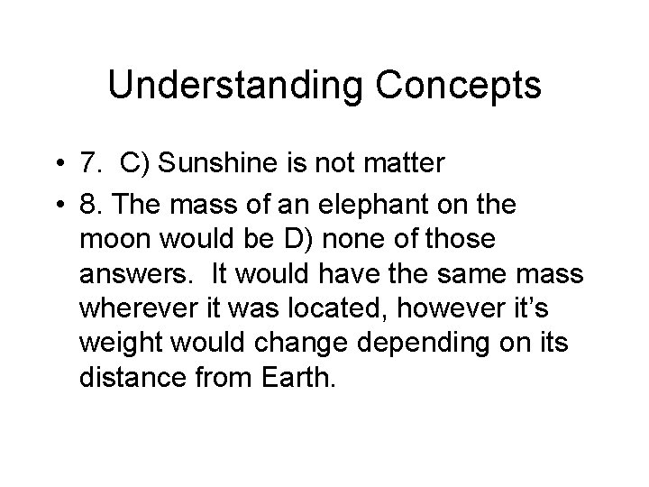 Understanding Concepts • 7. C) Sunshine is not matter • 8. The mass of