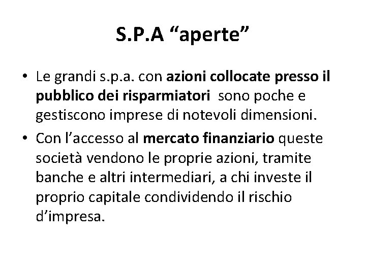 S. P. A “aperte” • Le grandi s. p. a. con azioni collocate presso