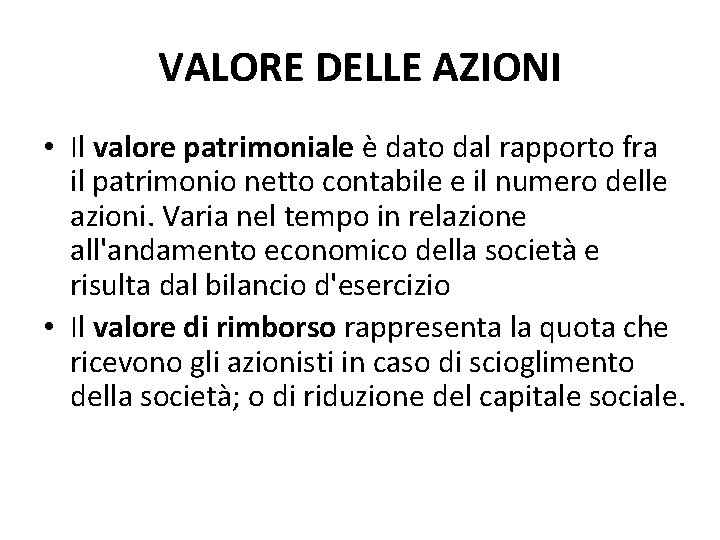 VALORE DELLE AZIONI • Il valore patrimoniale è dato dal rapporto fra il patrimonio