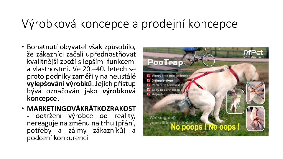 Výrobková koncepce a prodejní koncepce • Bohatnutí obyvatel však způsobilo, že zákazníci začali upřednostňovat