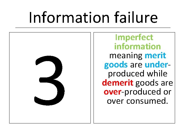 Information failure 3 Imperfect information meaning merit goods are underproduced while demerit goods are