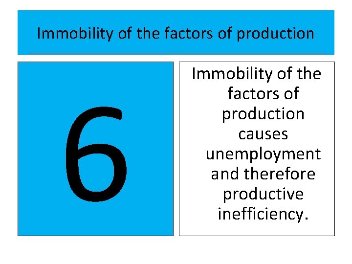 Immobility of the factors of production 6 Immobility of the factors of production causes