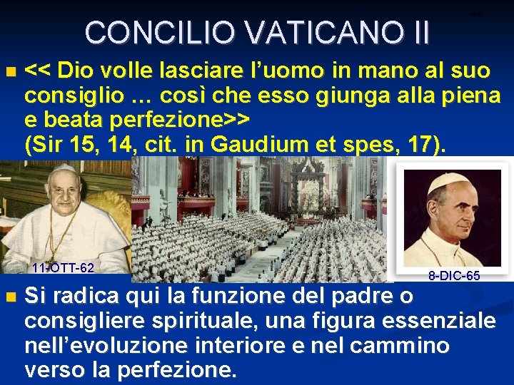 CONCILIO VATICANO II << Dio volle lasciare l’uomo in mano al suo consiglio …