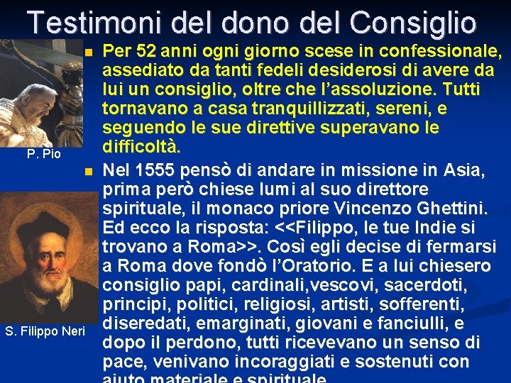 Testimoni del dono del Consiglio ritardo P. Pio S. Filippo Neri Per 52 anni