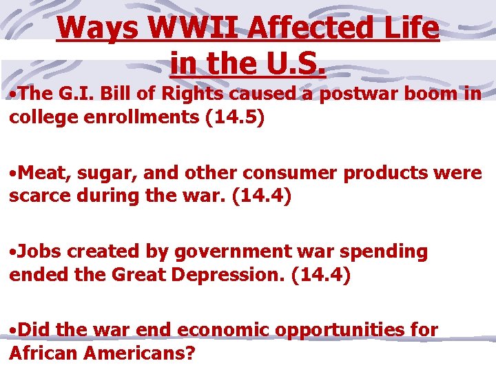 Ways WWII Affected Life in the U. S. • The G. I. Bill of