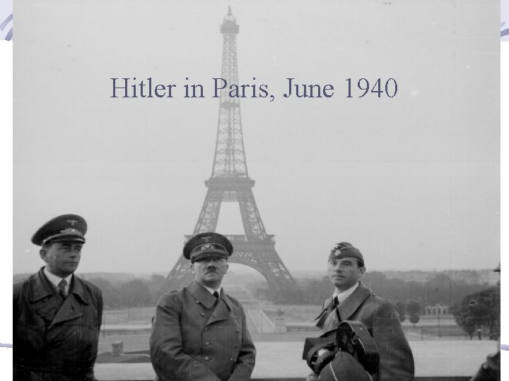 Hitler in Paris, June 1940 