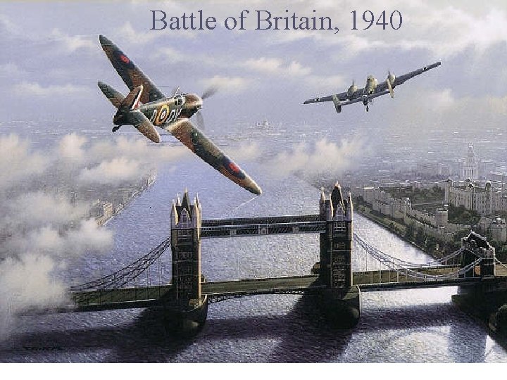 Battle of Britain, 1940 Battle of Britain 