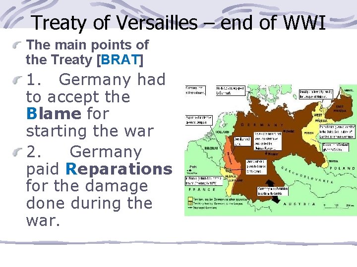 Treaty of Versailles – end of WWI The main points of the Treaty [BRAT]