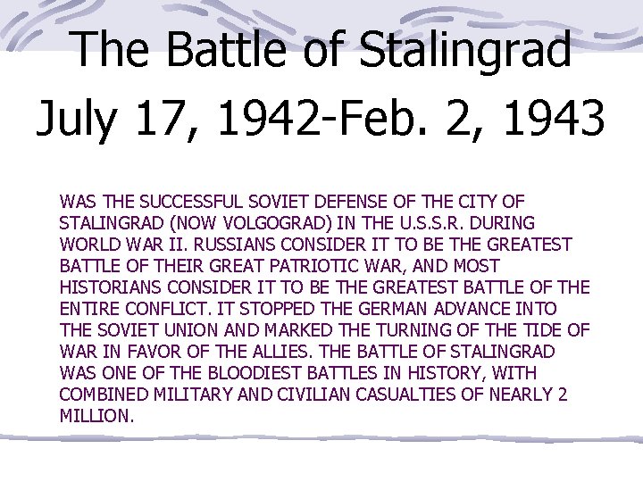 The Battle of Stalingrad July 17, 1942 -Feb. 2, 1943 WAS THE SUCCESSFUL SOVIET