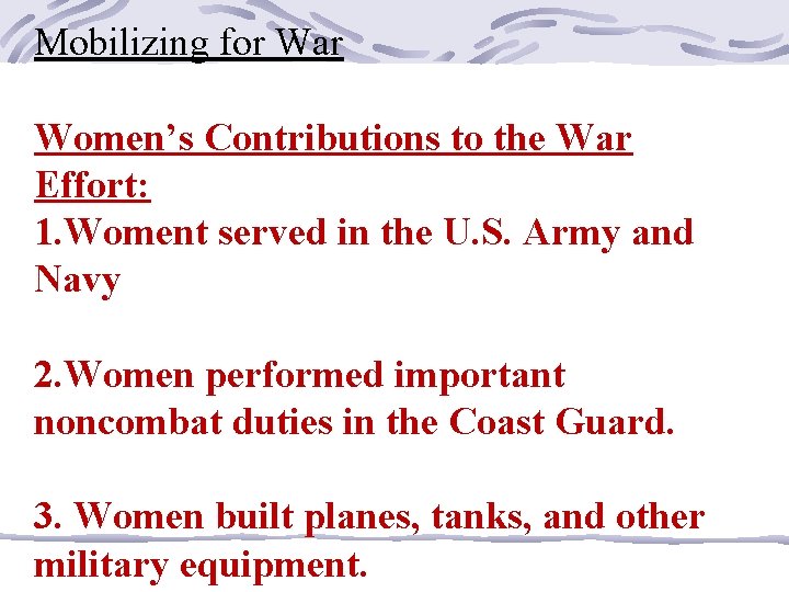 Mobilizing for War Women’s Contributions to the War Effort: 1. Woment served in the