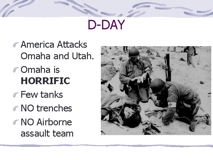 D-DAY America Attacks Omaha and Utah. Omaha is HORRIFIC Few tanks NO trenches NO