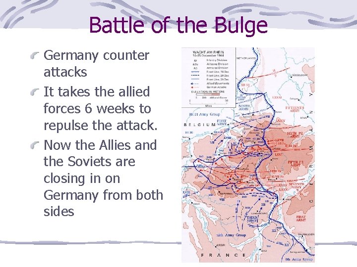 Battle of the Bulge Germany counter attacks It takes the allied forces 6 weeks