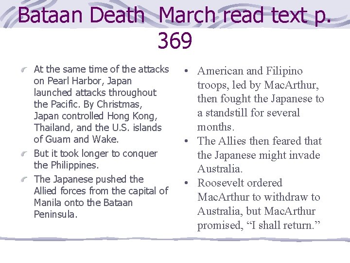 Bataan Death March read text p. 369 At the same time of the attacks