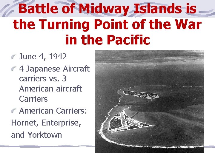 Battle of Midway Islands is the Turning Point of the War in the Pacific