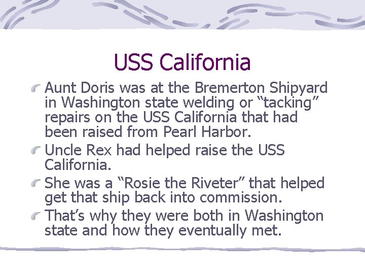 USS California Aunt Doris was at the Bremerton Shipyard in Washington state welding or