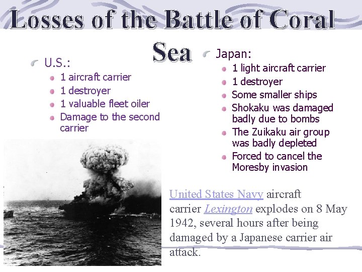 Losses of the Battle of Coral Japan: Sea U. S. : 1 aircraft carrier