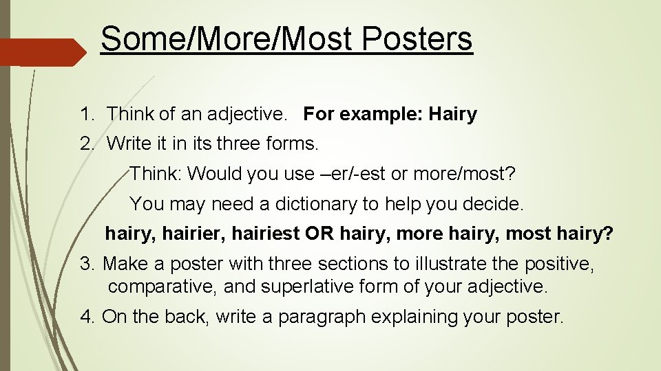 Some/More/Most Posters 1. Think of an adjective. For example: Hairy 2. Write it in