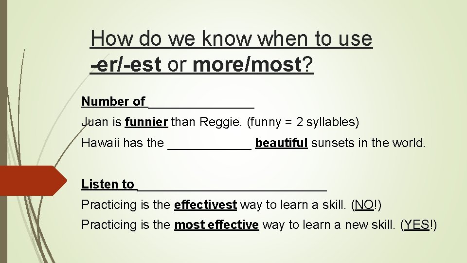 How do we know when to use -er/-est or more/most? Number of _______ Juan