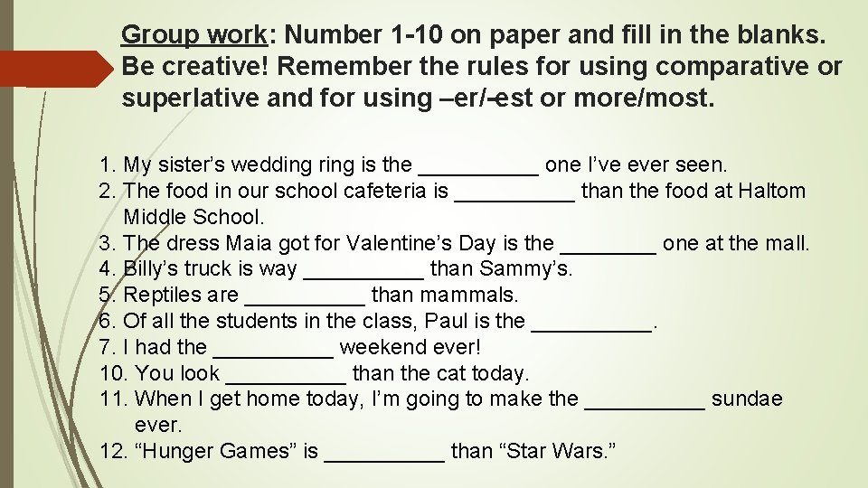 Group work: Number 1 -10 on paper and fill in the blanks. Be creative!