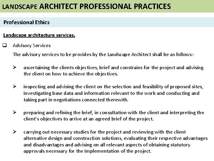 LANDSCAPE ARCHITECT PROFESSIONAL PRACTICES Professional Ethics Landscape architecture services. q Advisory Services The advisory